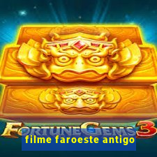 filme faroeste antigo