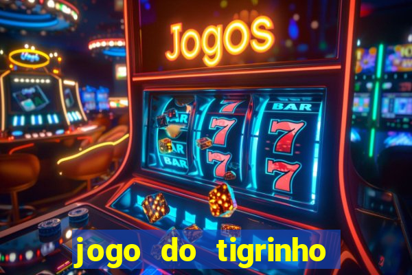 jogo do tigrinho bet vip