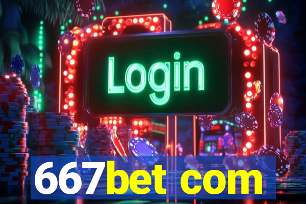 667bet com