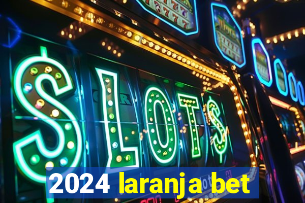 2024 laranja bet