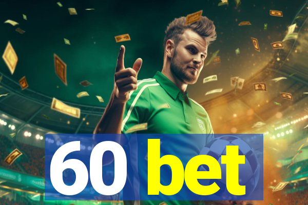 60 bet