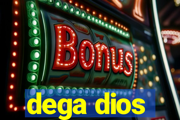 dega dios