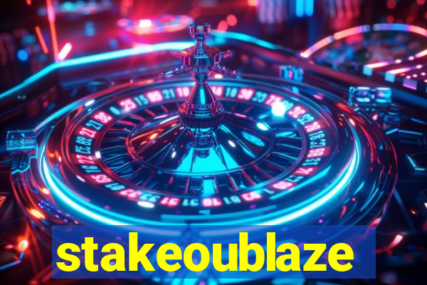 stakeoublaze