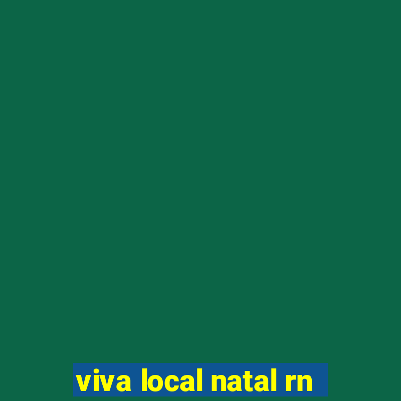 viva local natal rn