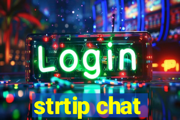 strtip chat