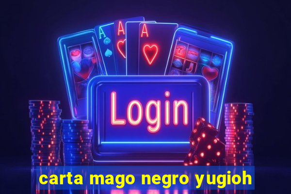 carta mago negro yugioh