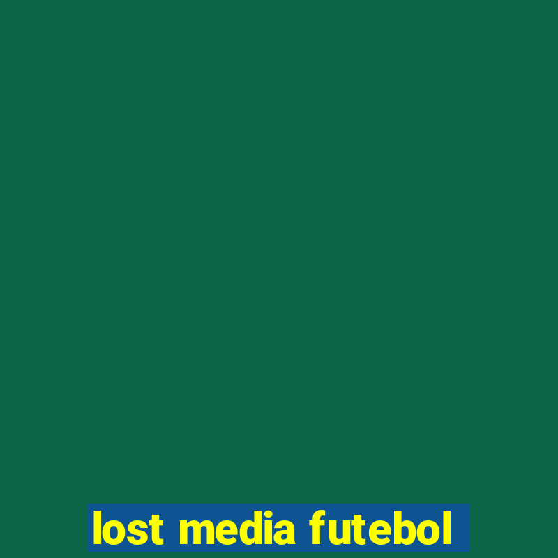 lost media futebol