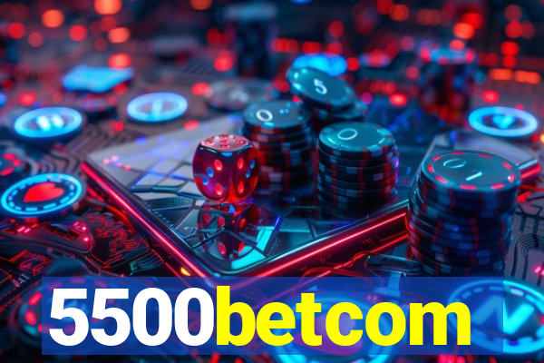 5500betcom