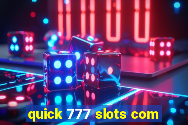 quick 777 slots com