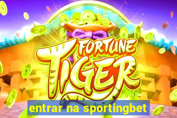 entrar na sportingbet