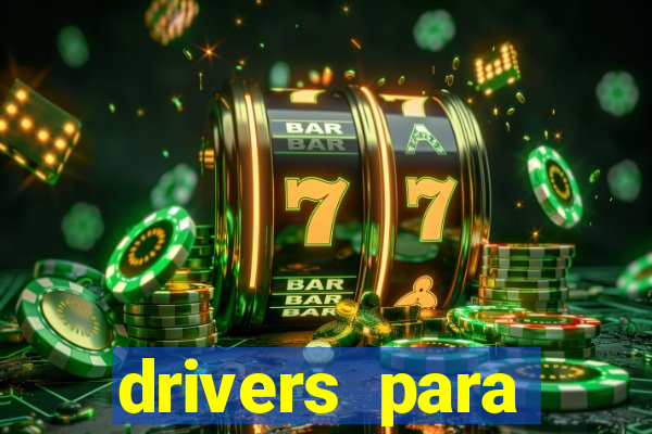 drivers para windows 7 64 bits