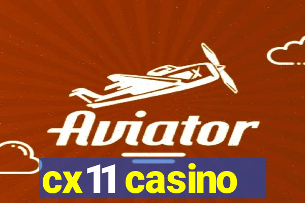 cx11 casino