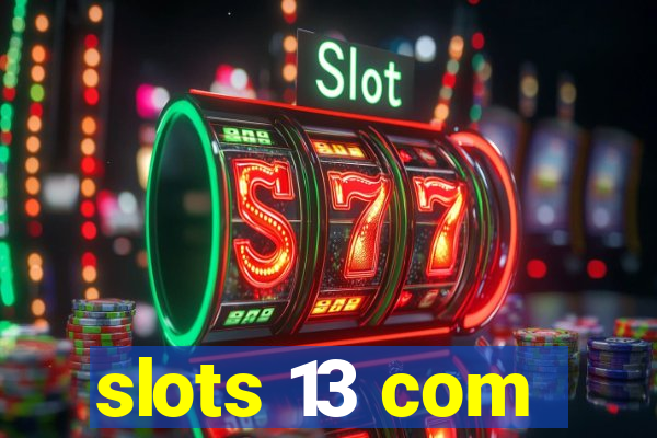 slots 13 com