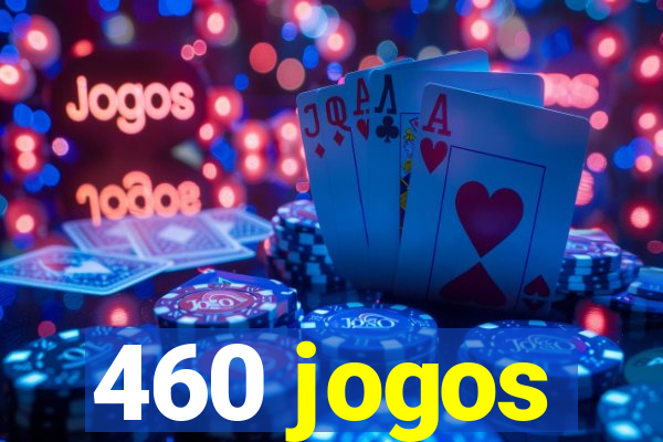 460 jogos