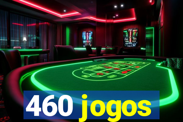 460 jogos