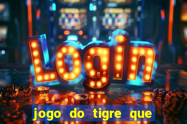 jogo do tigre que da bonus