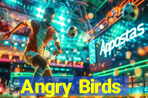 Angry Birds