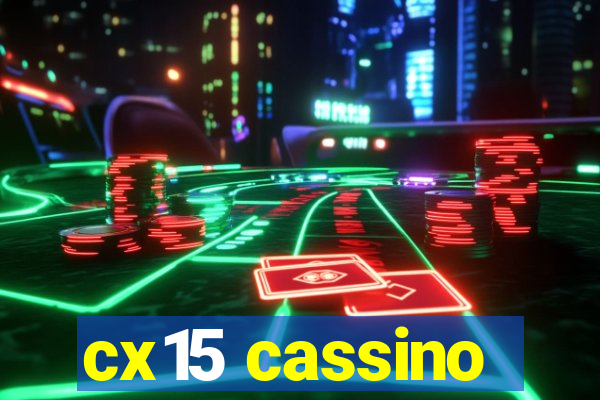 cx15 cassino