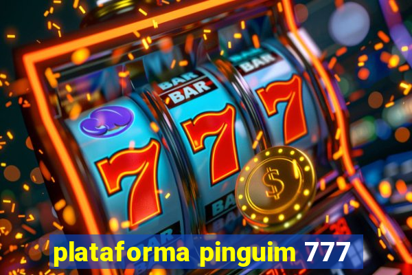 plataforma pinguim 777