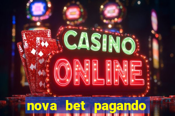 nova bet pagando no cadastro