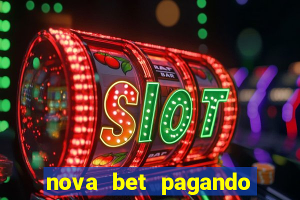 nova bet pagando no cadastro