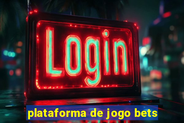 plataforma de jogo bets