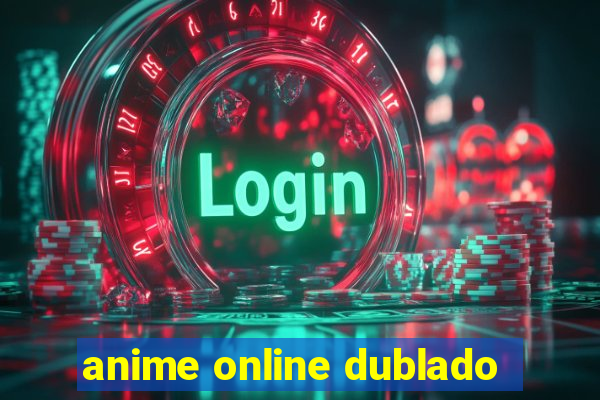 anime online dublado