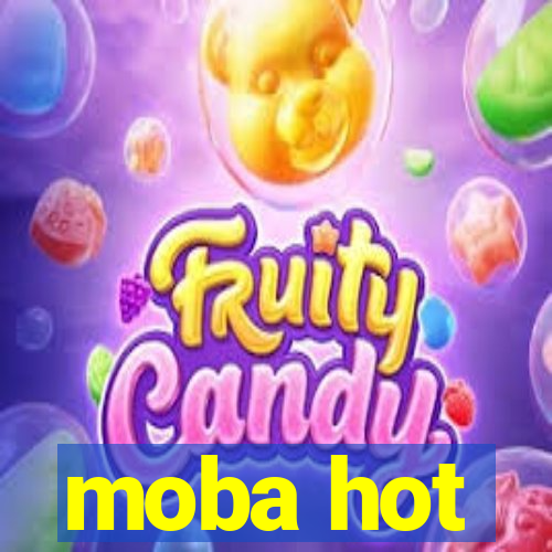 moba hot