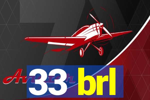 33 brl