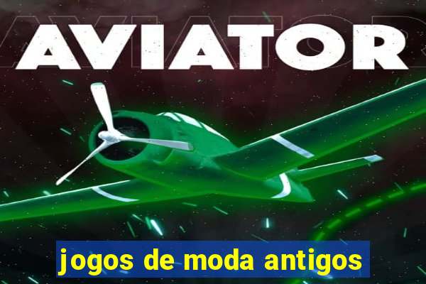 jogos de moda antigos