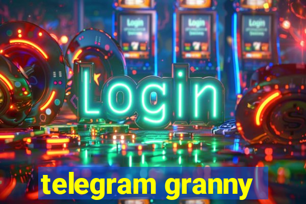 telegram granny