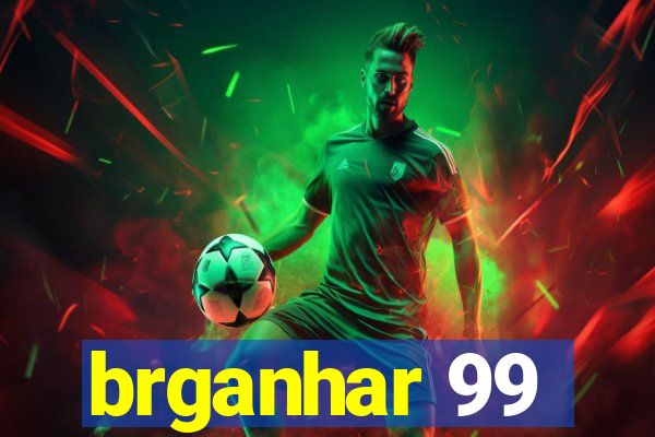 brganhar 99