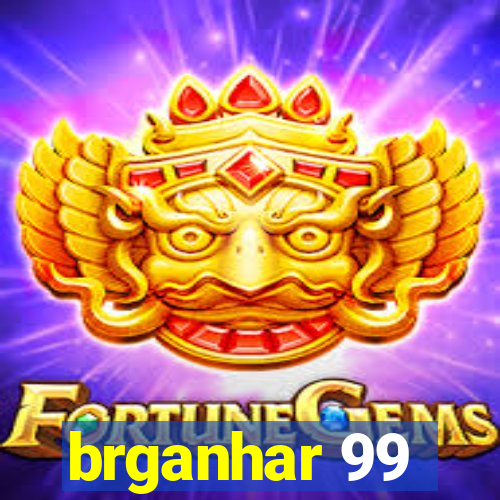 brganhar 99