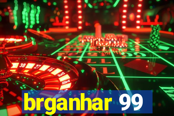 brganhar 99