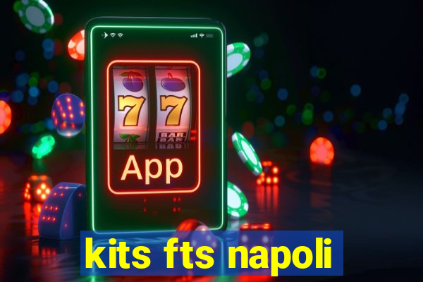 kits fts napoli