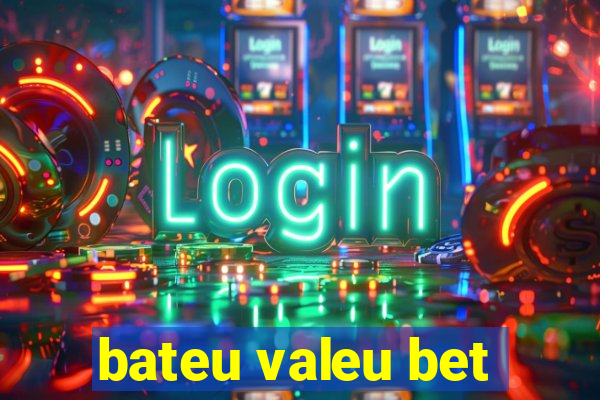 bateu valeu bet