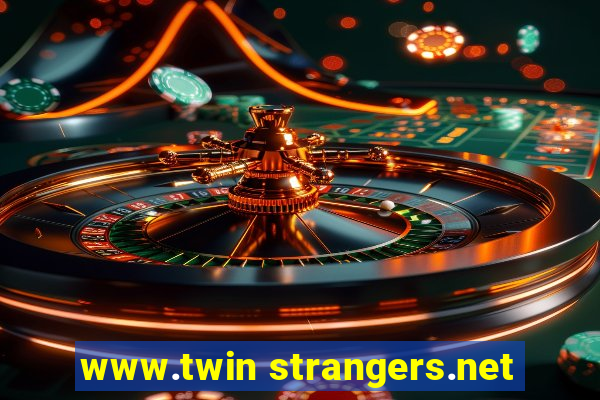 www.twin strangers.net