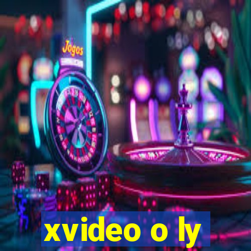 xvideo o ly