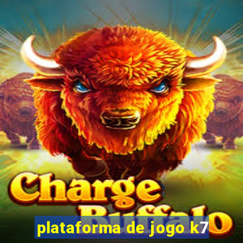 plataforma de jogo k7