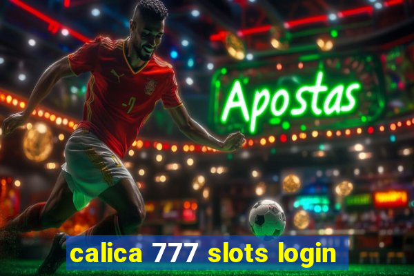 calica 777 slots login