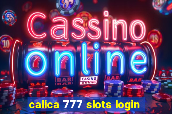 calica 777 slots login