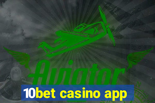 10bet casino app