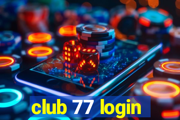 club 77 login