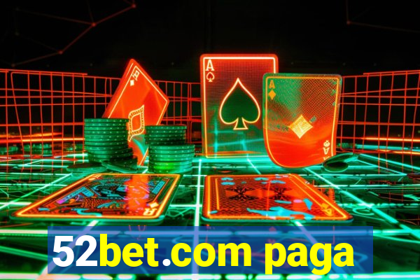 52bet.com paga