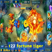 t22 fortune tiger