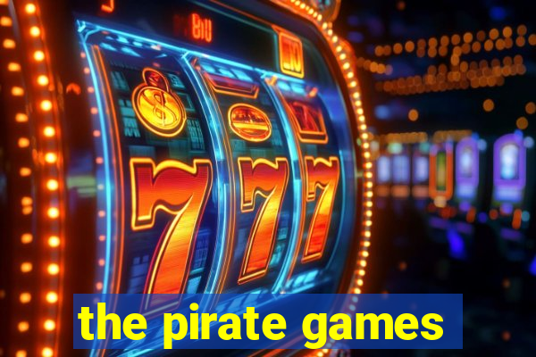 the pirate games