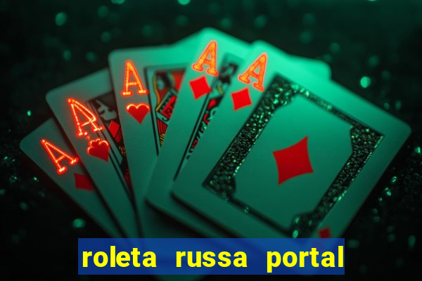 roleta russa portal do zacarias