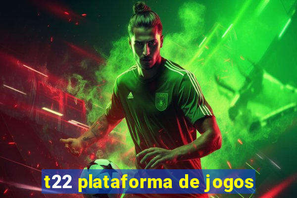 t22 plataforma de jogos