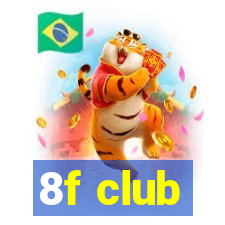 8f club