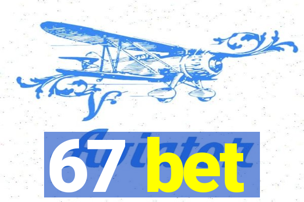 67 bet